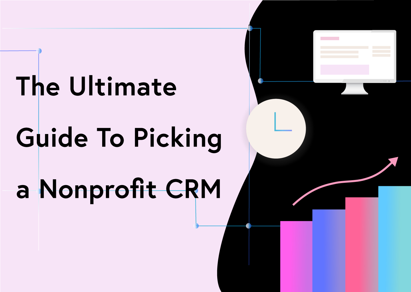 The Ultimate Guide to Choosing Nonprofit CRM Software + Our Top Picks